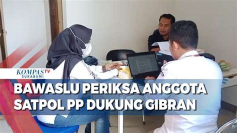 Belasan Anggota Satpol Pp Diperiksa Bawaslu Terkait Dukungnya Pada Gibran