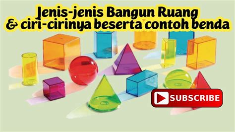 Jenis Jenis Bangun Ruang Ciri Cirinya Beserta Contoh Benda Di Sekitar