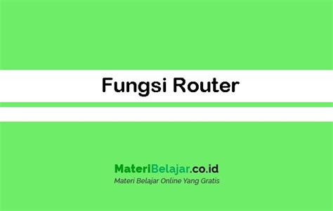 Fungsi Dan Cara Kerja Router Studyhelp