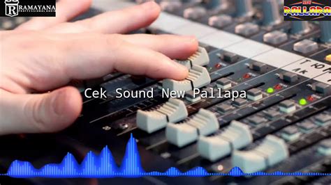 Cek Sound New Pallapa Spektrum Ramayana Audio YouTube