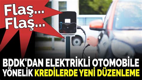 BDDK dan elektrikli otomobile yönelik kredilerde yeni düzenleme