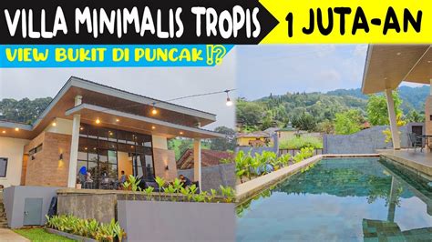 VILLA MINIMALIS TROPIS DI PUNCAK II VILLA CANTIK DENGAN VIEW BUKIT II