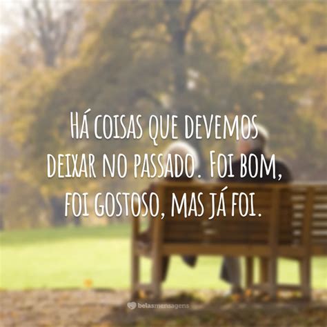 50 Frases De Passado Para Viver Sem Arrependimentos Do Que Passou