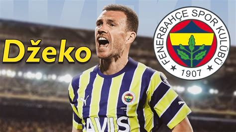 Edin Dzeko Welcome To Fenerbahce Best Goals Skills YouTube