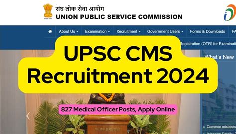 UPSC CMS Recruitment 2024 827 Medical Officer Posts Apply Online