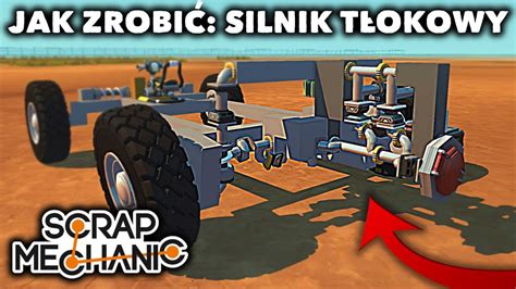 Jak zrobić Silnik Tłokowy w Scrap Mechanic Realistyczne Pojazdy 2