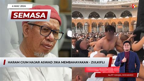 SEMASA 1 Tengah Hari 4 Mac 2024 Haram Cium Hajar Aswad Jika