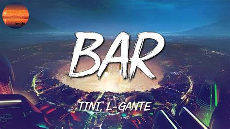 Tini L Gante Bar Letra Lyrics Youtube