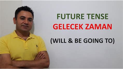 FUTURE TENSE İNGİLİZCE GELECEK ZAMAN WILL BE GOING TO FUTURE