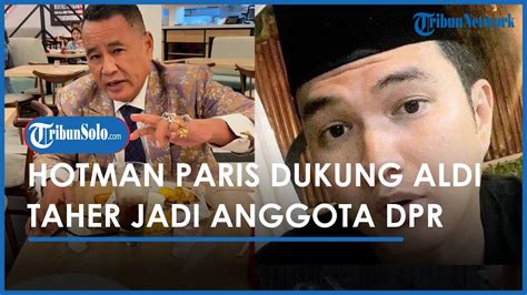 Hotman Paris Akui Bakal Dukung Aldi Taher Jadi Anggota Dpr Singgung