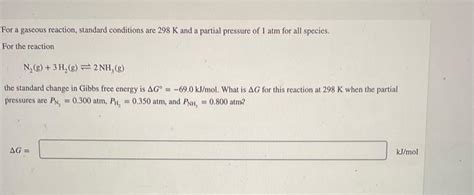 Solved For A Gaseous Reaction Standard Conditions Are 298 K