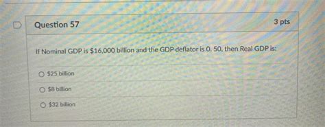 Solved Question 56 3 Pts If The Nominal GDP Is 3 Trillion Chegg