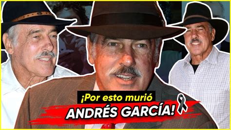 Andres Garcia Ha Muerto Est Es La Verdadera Causa Mr Doctor