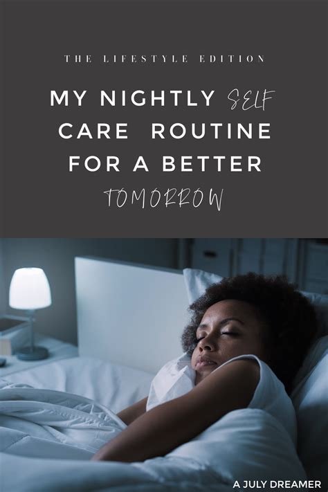 My Nightly Self Care Routine For A Better Tomorrow A July Dreamer