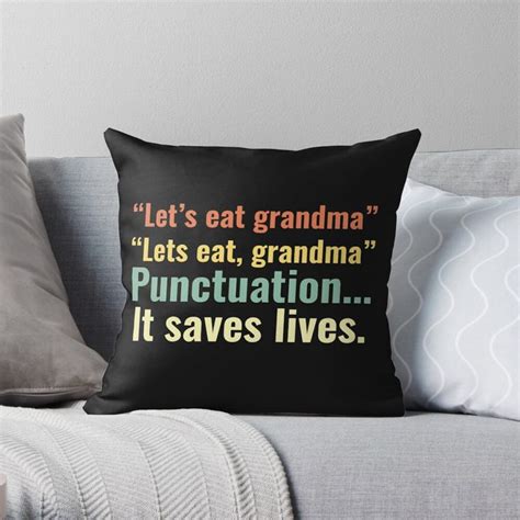 Lets Eat Grandma Lets Eat Grandma Punctuation It Saves Lives Throw