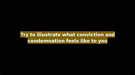 Conviction Vs Condemnation — Nmpi