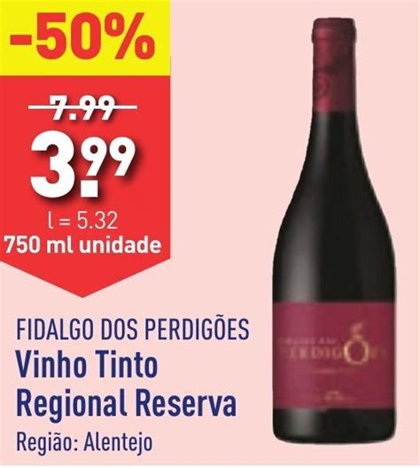 Promo O Fidalgo Dos Perdig Es Vinho Tinto Regional Reserva Ml Em Aldi