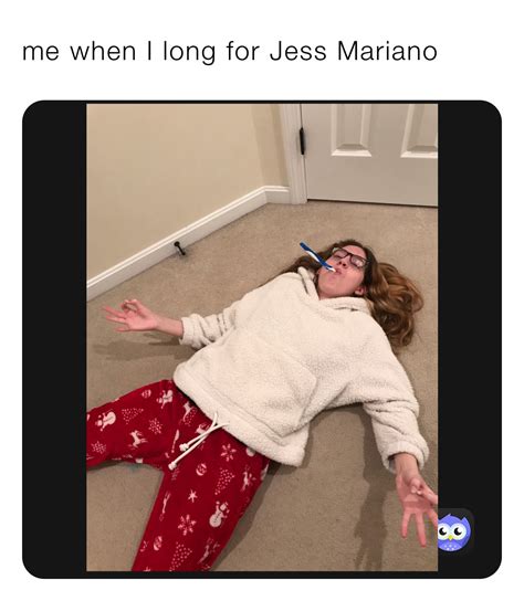 Me When I Long For Jess Mariano Rachybaby Memes