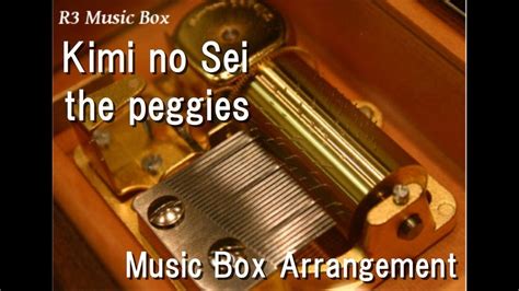 Kimi No Sei The Peggies Music Box Anime Rascal Does Not Dream Of