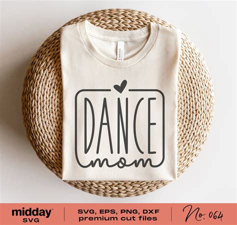 Dance Mom Shirt Svg Png Dxf Eps Dance Mama Dance Mom Tshirt Etsy