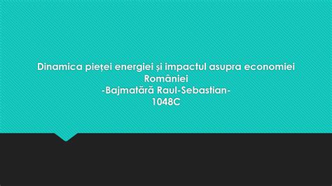 Dinamica Pie Ei Energiei I Impactul Asupra Economiei Rom Niei