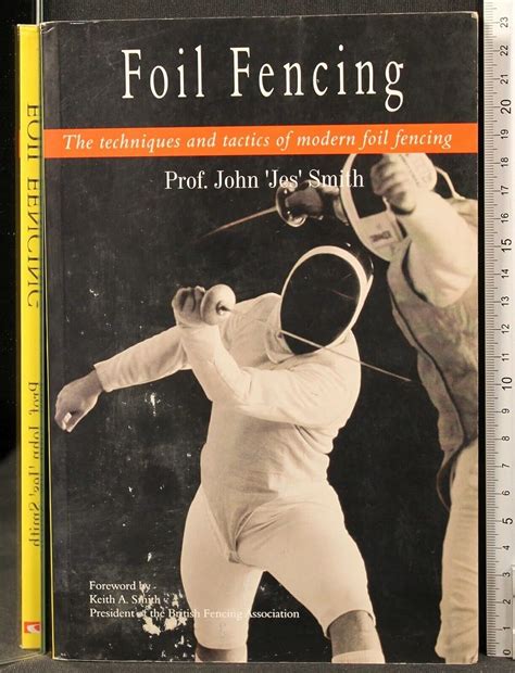 Foil Fencing : The Techniques and Tactics of Modern Foil Fencing: John ...