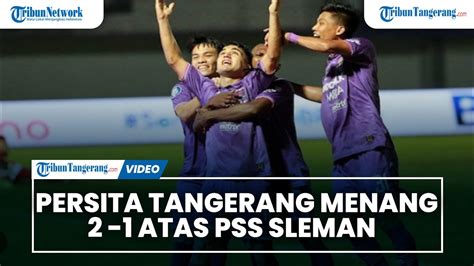 Liga Persita Tangerang Menang Tipis Atas Pss Sleman Youtube