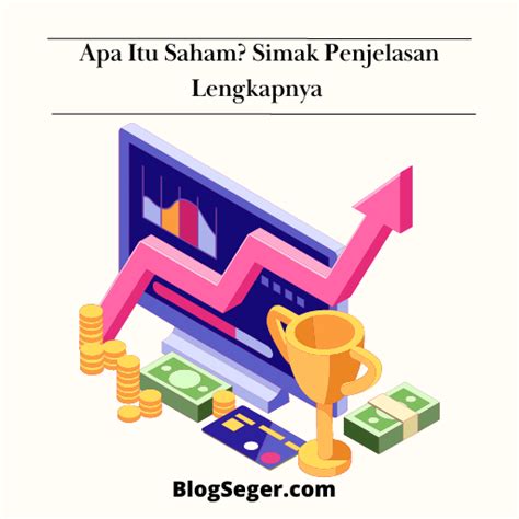 Apa Itu Saham Simak Penjelasan Lengkapnya Blog Seger