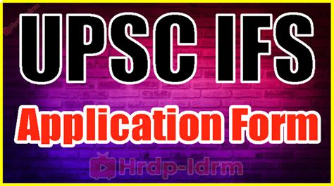 UPSC IFS Application Form 2024 Exam Date Notification Eligibility