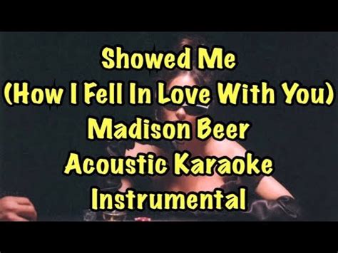 Showed Me How I Fell In Love With You Madison Beer Acoustic Karaoke