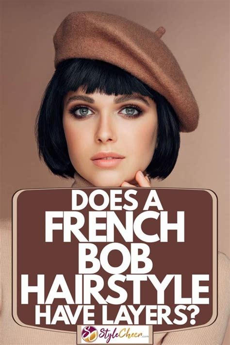 Does A French Bob Hairstyle Have Layers French Bob