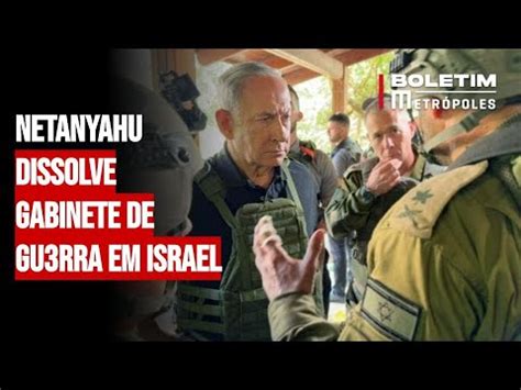 Netanyahu Dissolve Gabinete De Gu Rra Em Israel Youtube