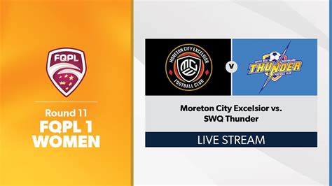 FQPL 1 Women Round 11 Moreton City Excelsior Vs SWQ Thunder YouTube