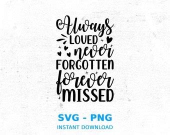 Always Loved Never Forgotten Forever Missed Svg Png Memorial Svg Rest