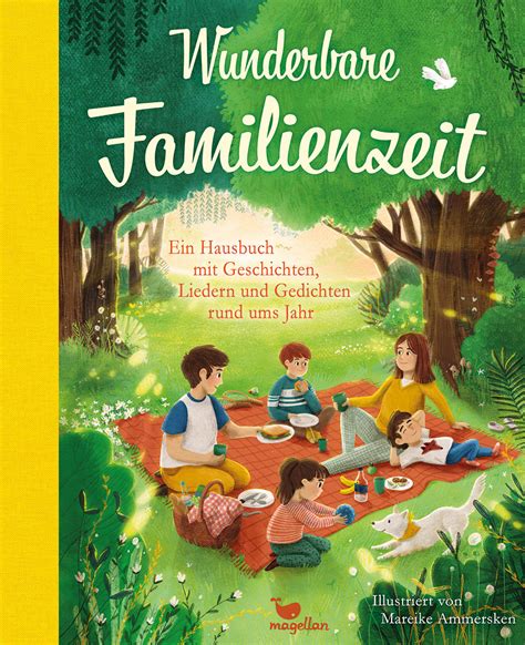 Wunderbare Familienzeit Ein Hausbuch Mit Geschichten Liedern Und