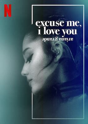 Ariana Grande Excuse Me, I Love You (2020)