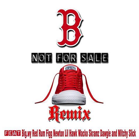 B Not For Sale Remix Feat Redrum Figg Newton Lil Hawk Wacko