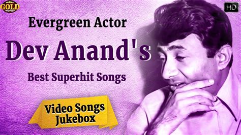 Evergreen Actor Dev Anand S Best Superhit Video Songs Jukebox Hd