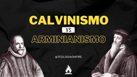 Calvinismo Vs Arminianismo Temporada Cap Tulo Youtube