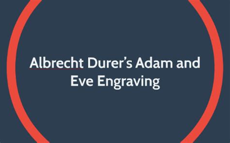 Albrecht Durer’s Adam and Eve Engraving by Trenton Oliver on Prezi