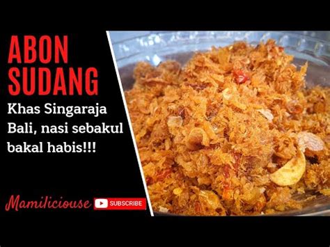 Khas Singaraja Bali Resep Abon Sudang Bikin Boros Nasi Youtube