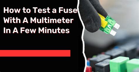 How To Test A Fuse With A Multimeter In A Few Minutes AutoGlobes