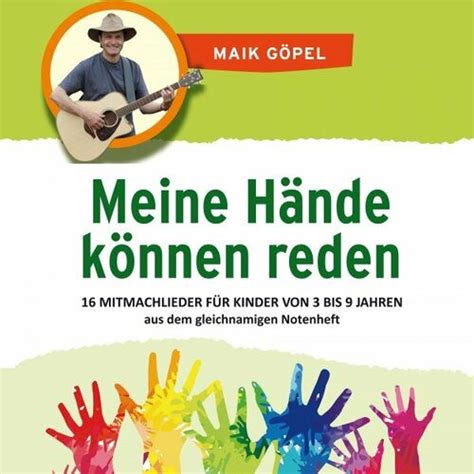 Maik G Pel Meine H Nde K Nnen Reden Mitmachlieder Und