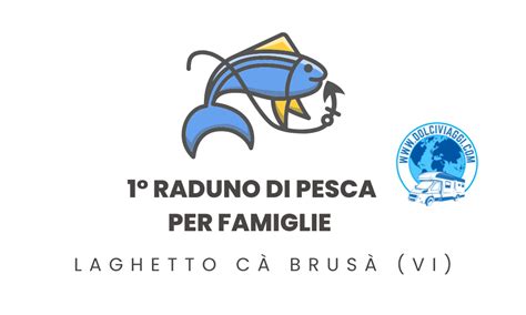 Raduno Di Pesca Laghetto C Brus Vi Dolciviaggi Viaggi In Camper