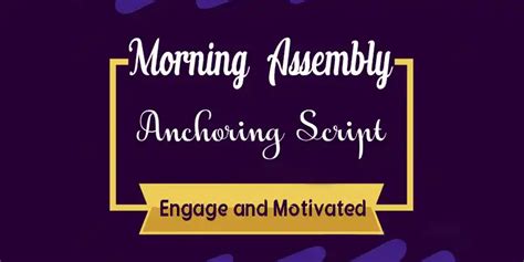 Engage And Motivated Anchoring Script For Morning Assembly