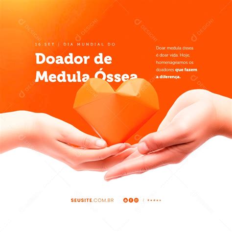 Dia Mundial do Doador de Medula Óssea é Doar Vida Social Media PSD