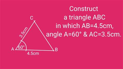 How To Construct A Triangle ABC In Which AB 4 5cm Angle A 60 And AC 3