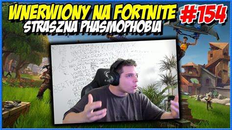 ZONY WNERWIONY NA FORTNITE STRASZNA PHASMOPHOBIA ZONY SHOTY SACZI