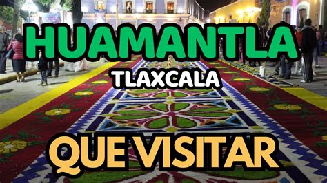 Que Visitar En Huamantla Tlaxcala Pueblo M Gico Turismo Que Hacer