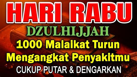 DZULHIJJAH HARI RABU BAROKAH AYA T INI INSYAALLAH PARAHNYA S4KIT MU